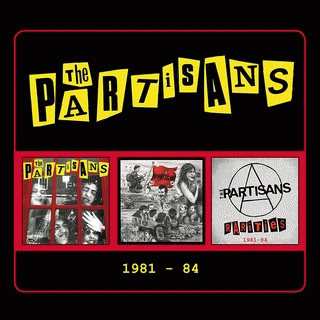 The Partisans : 1981 - 84